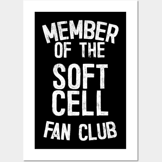 Member Of The Soft Cell Fan Club Wall Art by DankFutura